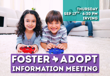 Dallas/Fort Worth Foster Care & Adoption Info Meeting - September 17, 2026 at 6:30pm